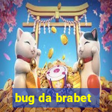 bug da brabet