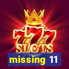 missing 11