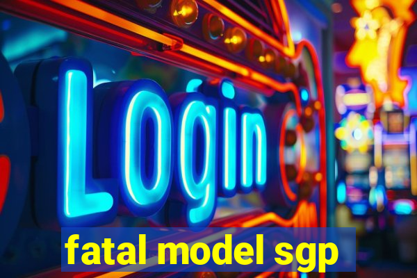 fatal model sgp