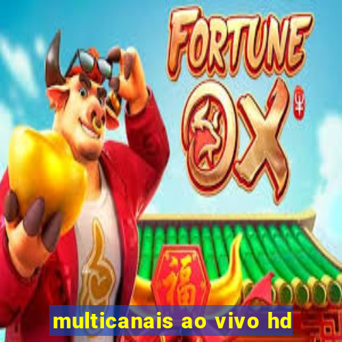 multicanais ao vivo hd