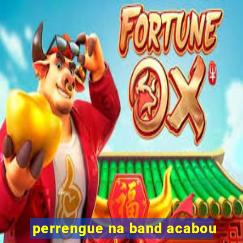 perrengue na band acabou