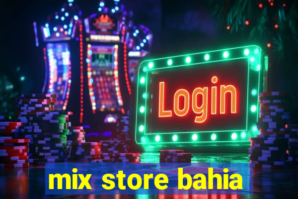 mix store bahia