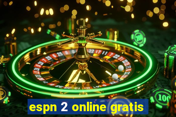 espn 2 online gratis