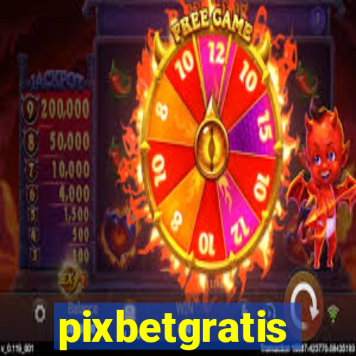 pixbetgratis