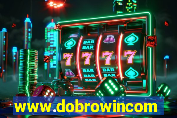 www.dobrowincom