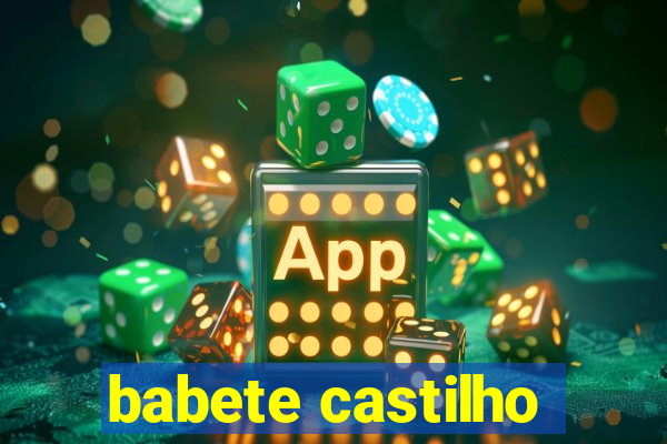 babete castilho