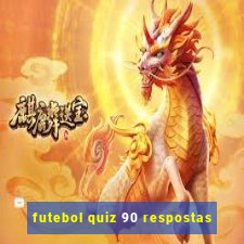 futebol quiz 90 respostas