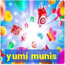 yumi munis