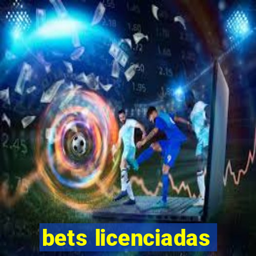 bets licenciadas