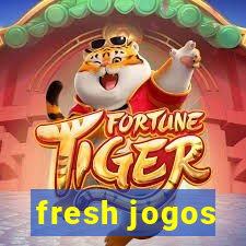 fresh jogos