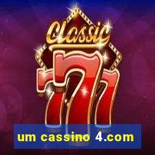 um cassino 4.com