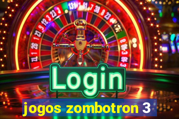 jogos zombotron 3