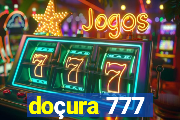 doçura 777