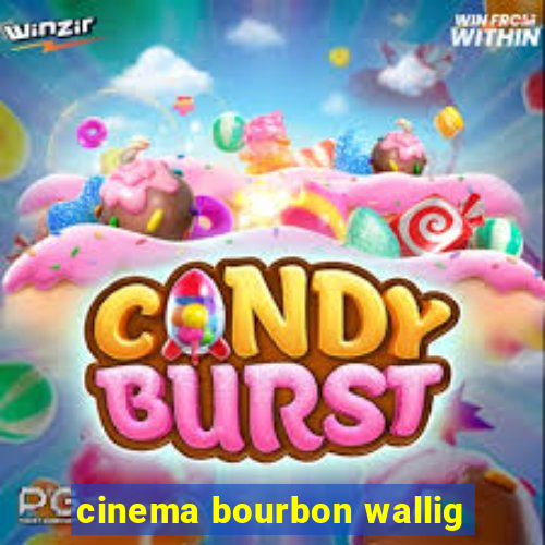 cinema bourbon wallig