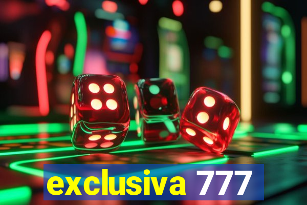 exclusiva 777