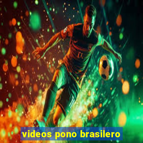 videos pono brasilero