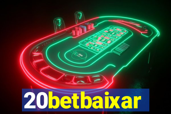 20betbaixar