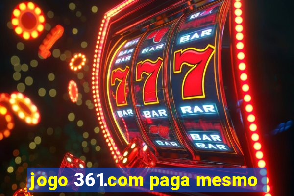 jogo 361.com paga mesmo