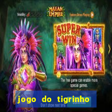 jogo do tigrinho ganha dinheiro de verdade