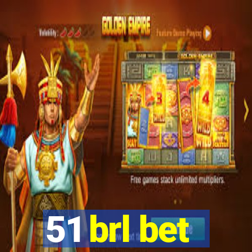 51 brl bet