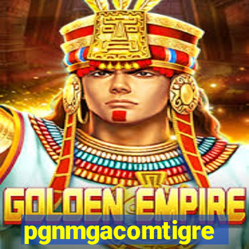 pgnmgacomtigre