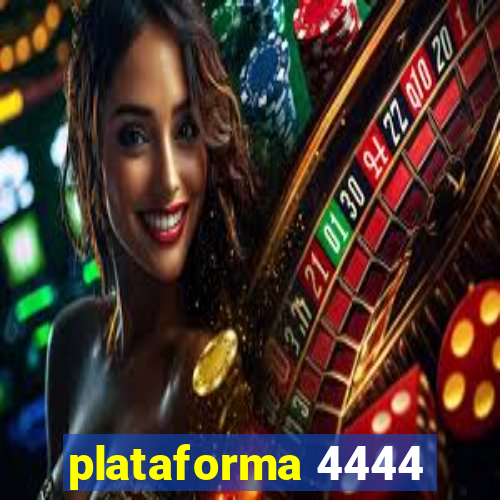 plataforma 4444