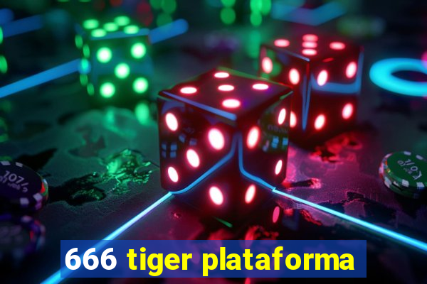 666 tiger plataforma