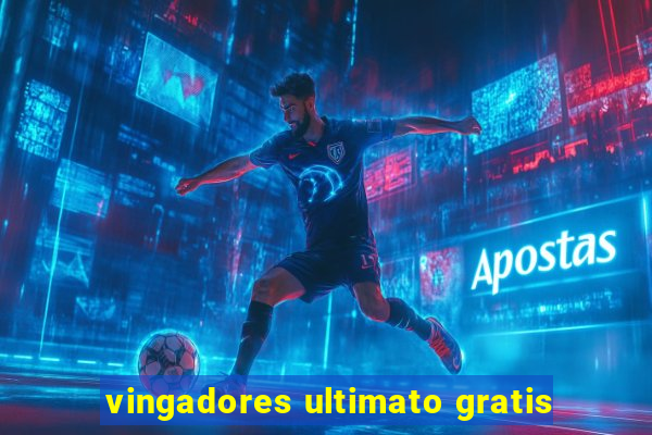 vingadores ultimato gratis