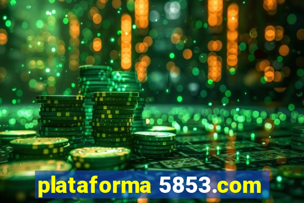 plataforma 5853.com