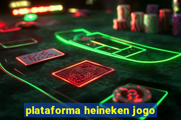 plataforma heineken jogo