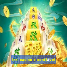 izzi casino e confiável