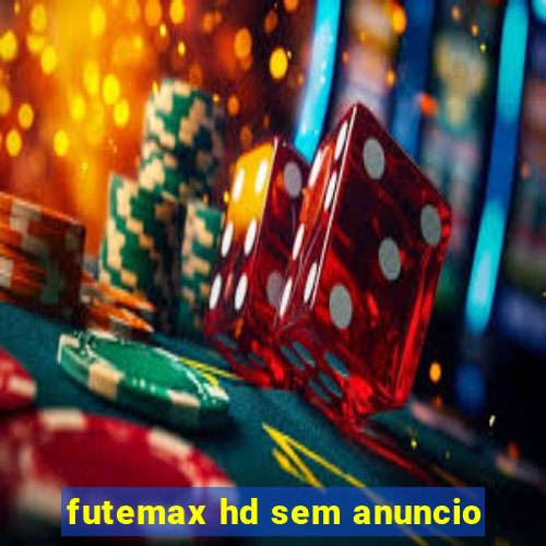 futemax hd sem anuncio