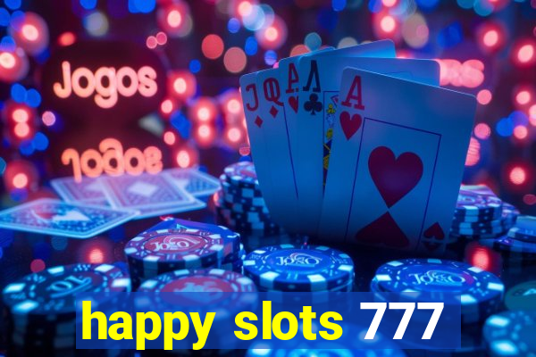 happy slots 777