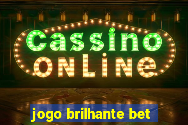 jogo brilhante bet