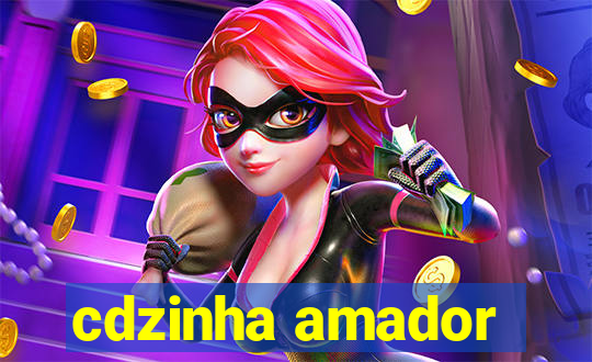 cdzinha amador