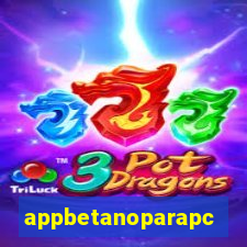 appbetanoparapc