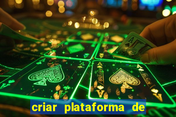 criar plataforma de jogos tigrinho