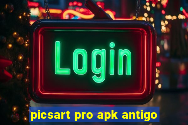 picsart pro apk antigo