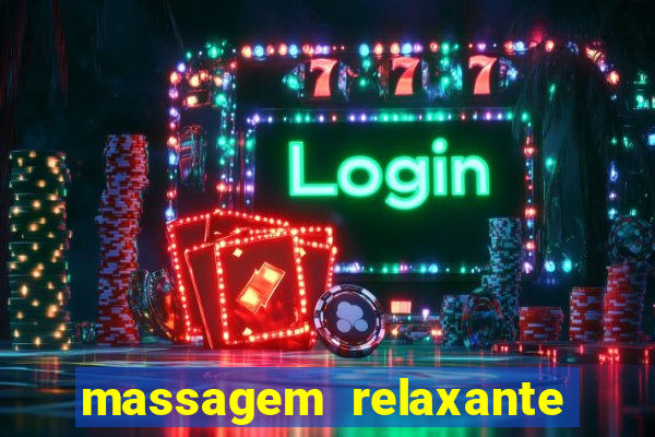 massagem relaxante em betim