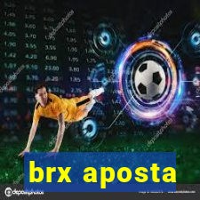 brx aposta