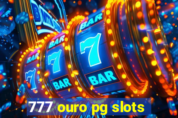 777 ouro pg slots