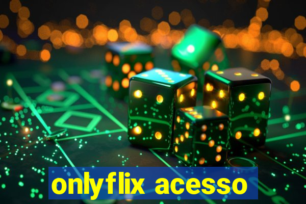 onlyflix acesso