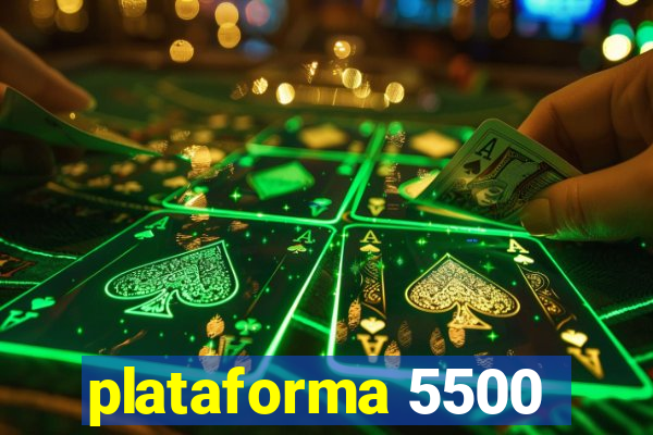 plataforma 5500