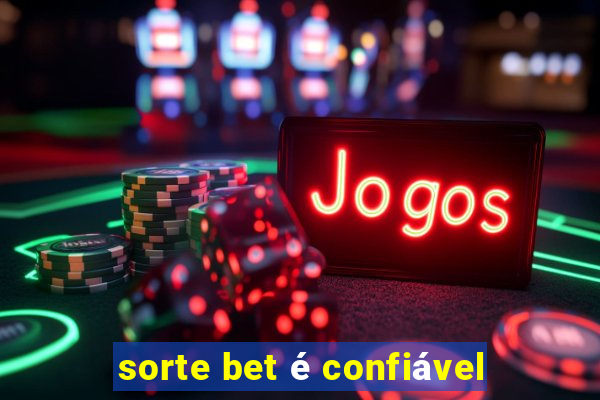 sorte bet é confiável