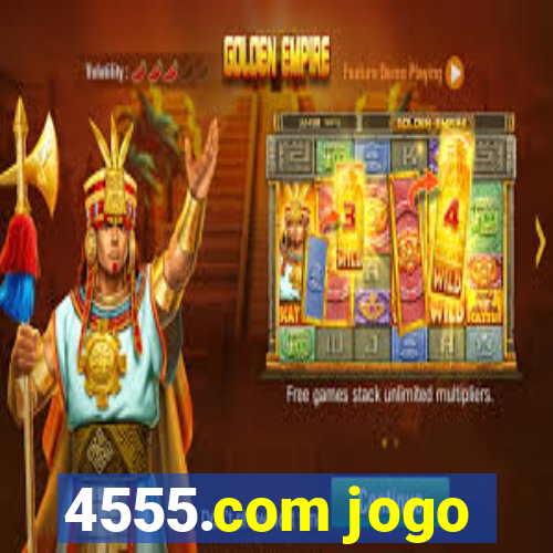 4555.com jogo