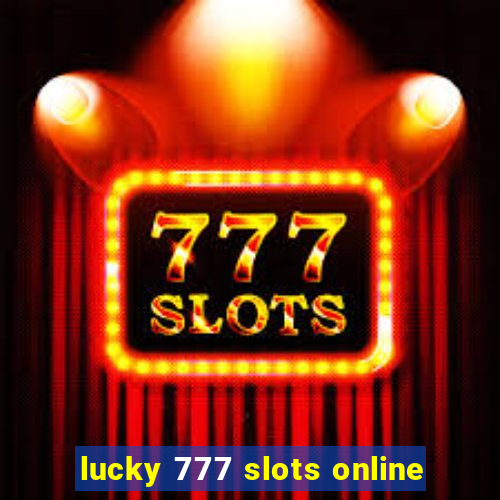 lucky 777 slots online