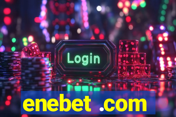 enebet .com