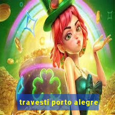 travesti porto alegre