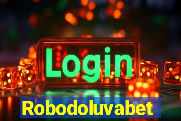 Robodoluvabet