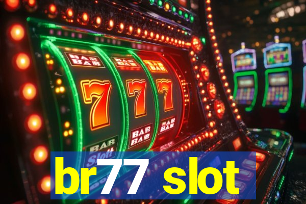 br77 slot